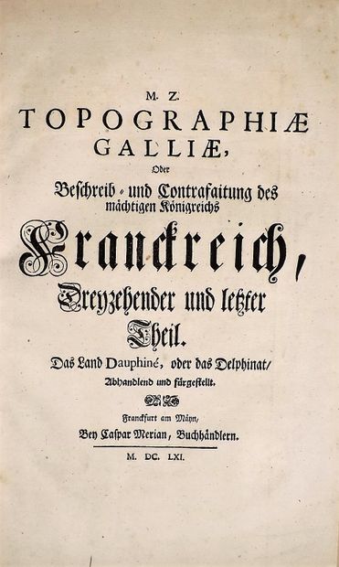 null ZEILLER (M.). Topographia Galliae... Frankfurt, Merian, 1661. In-4° of 37-[3]...