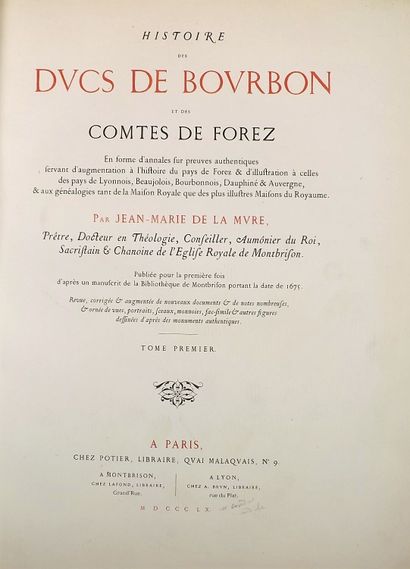 null LA MURE (J. M. de). Histoire des Ducs de Bourbon et des Comtes de Forez… Paris...