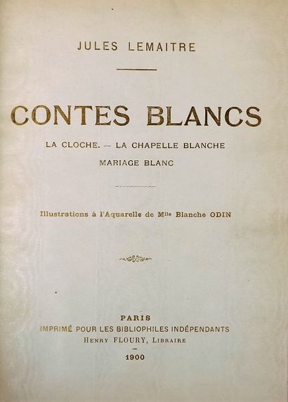 null LEMAITRE (J). Contes Blancs. La Cloche. La Chapelle Blanche. Mariage Blanc....