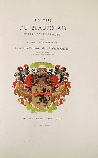 null LA ROCHE LA CARELLE (Ferdinand, Baron de). Histoire du Beaujolais, et des Sires...