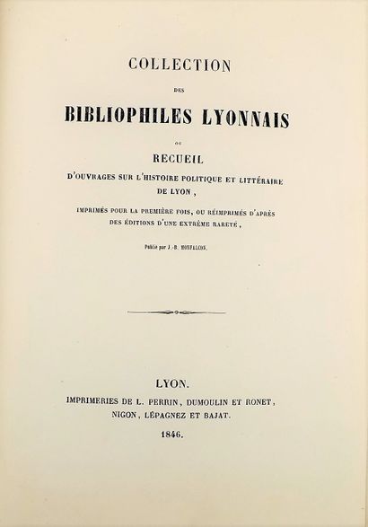 null COLLECTION DES BIBLIOPHILES LYONNAIS. [Recueil d'ouvrages sur l'histoire politique...