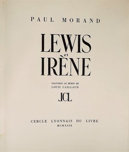 null CERCLE LYONNAIS DU LIVRE - MORAND (P.). Lewis et Irene. Lyon, 1929. In-4° en...