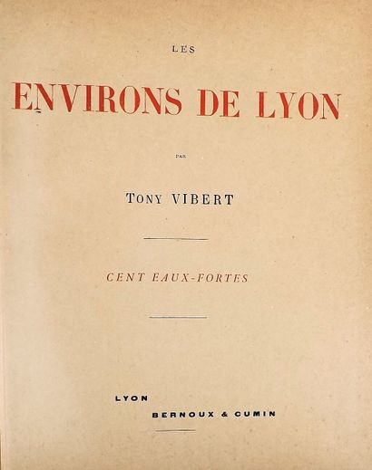 null VIBERT (Tony). The surroundings of Lyon. One hundred etchings. Lyon, Bernoux...