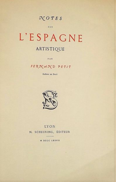 null PETIT (Fernand). Notes sur l'Espagne artistique. Lyon, Scheuring, 1877. In-8...