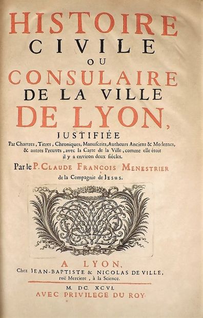 null MENESTRIER (Claude-François). HISTOIRE CIVILE ET CONSULAIRE DE LA VILLE DE LYON…...