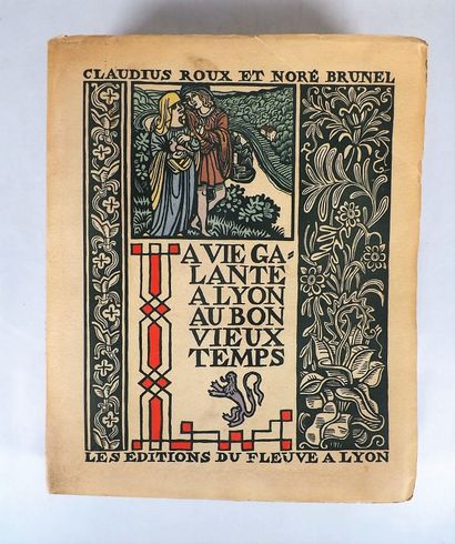 null ROUX (C) - BRUNEL (N). La vie galante à Lyon au bon vieux temps. Lyon, Editions...