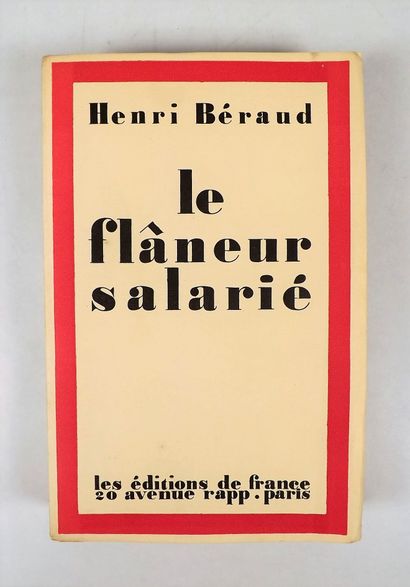 null BERAUD (H). LE FLANEUR SALARIE. Paris, Les Editions de France, 1927. In-8, paperback.
	First...