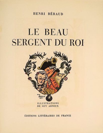 null BERAUD (H). LE BEAU SERGENT DU ROI. Illustrations de Guy Arnoux. P., Ed. litt....