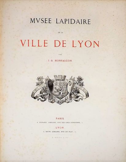 null MONFALCON (J.-B.). Musée lapidaire de Lyon. Paris, Durand, 1859. In-4°, cartonnage...