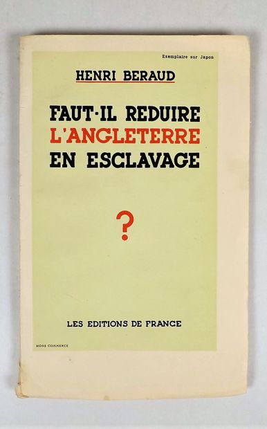 null BERAUD (H). SHOULD ENGLAND BE REDUCED TO SLAVERY? Paris, Les Editions de France,...