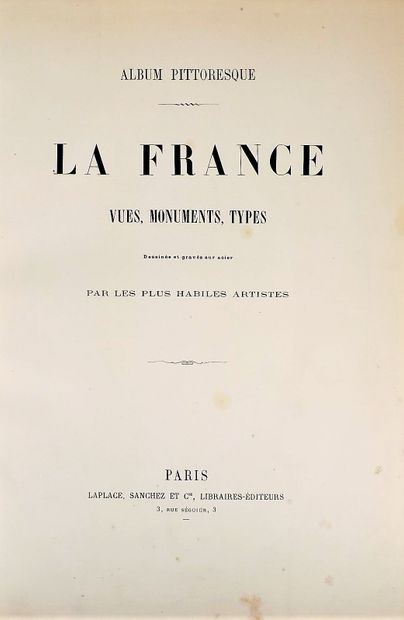 null ALBUM PITTORESQUE. La France. Vues, monuments, types. Paris, Laplace, (vers...