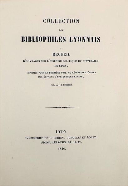 null COLLECTION DES BIBLIOPHILES LYONNAIS. [Recueil d'ouvrages sur l'histoire politique...