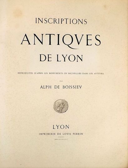 null BOISSIEU (Alphonse de). Ancient inscriptions of Lyon reproduced according to...