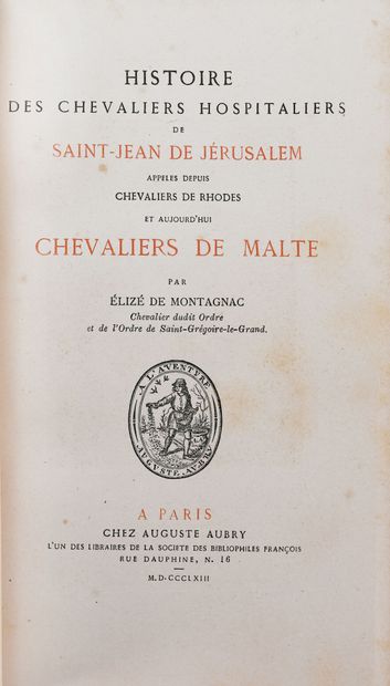 null [Malte]. MONTAGNAC (Baron de). Histoire des Chevaliers Hospitaliers de Saint-Jean...
