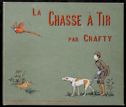 CRAFTY (Victor Geruzez, dit) LA CHASSE À TIR. Notes et croquis. PARIS, PLON-NOURRIT...