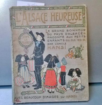 HANSI L'Alsace heureuse - H. Floury éditeur - Paris 1919 Cartonnage un peu frotté,...