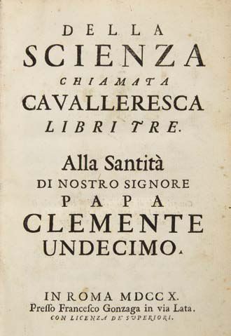 [MAFFEI (Scipione)] Della Scienza chiamata cavalleresca libri tre. In Roma, Presso...