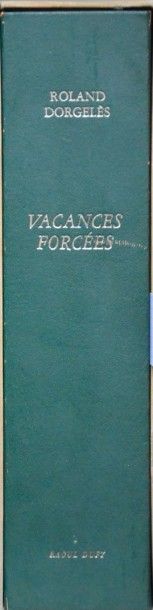 DORGELÈS (Roland) - DUFY VACANCES FORCÉES. PARIS, VIALETAY, 1956. Un volume, in-4,...