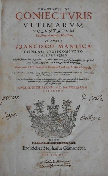 MANTICA (Francisco) TRACTATUS DE CONIECTURIS ULTIMARUM VOLUNTATUM IN LIBROS DUODECIM...