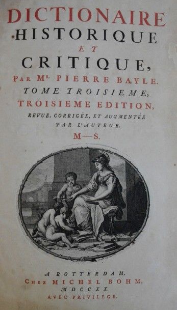 BAYLE (Pierre) DICTIONNAIRE HISTORIQUE ET CRITIQUE.
Troisième édition, revue corrigée,...