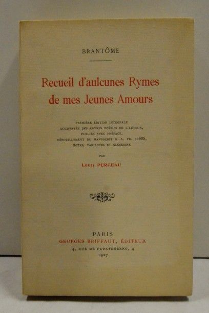 null BRANTÔME. RECUEIL D’AULCUNES RYMES DE MES JEUNES AMOURS. PARIS, BRIFFAUT, 1927....
