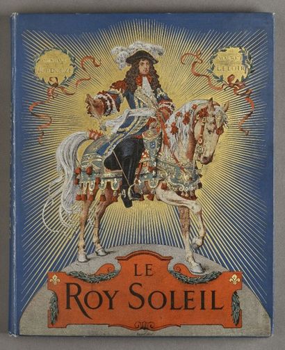 TOUDOUZE (Gustave) LE ROI SOLEIL. PARIS, COMBET & Cie, 1904. Un volume, in-4, cartonnage...