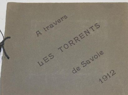 null A travers les torrents de Savoie, 1912 Album comprenant trente-deux clichés....