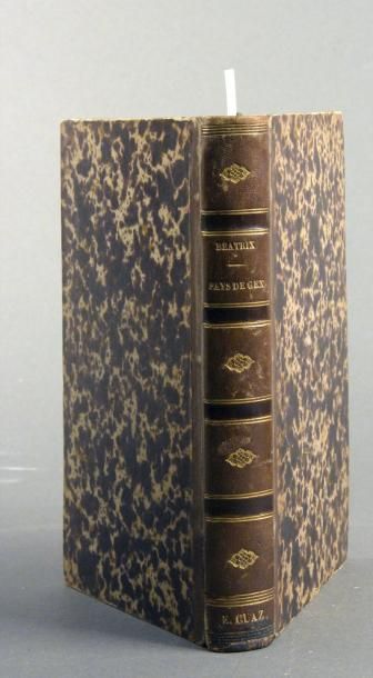 BÉATRIX (M.) HISTOIRE DU PAYS DE GEX. LYON, DUMOULIN ET RONET, 1851. Un volume, in-8,...