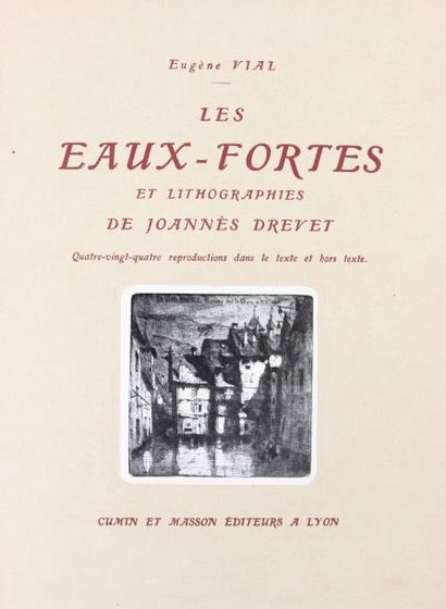 DREVET (Joannes) LES EAUX-FORTES ET LITHOGRAPHIES. Lyon, Cumin et Masson, 1915.
In-4°,...