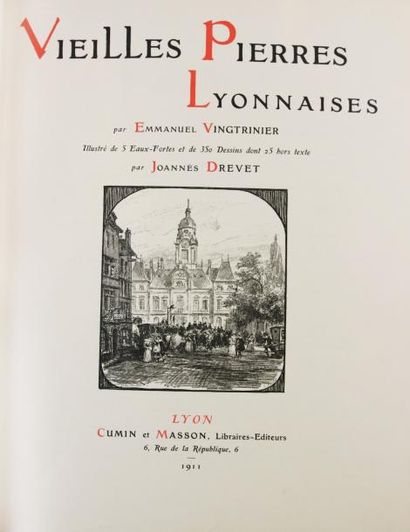 DREVET - VINGTRINIER (A) VIEILLES PIERRES LYONNAISES. Lyon, Cumin et Masson, 1911.
Fort...