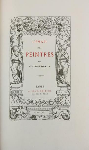 POPELIN (Claudius) L'EMAIL DES PEINTRES. Paris, Lévy, 1866.
In-8, demi-maroquin framboise...
