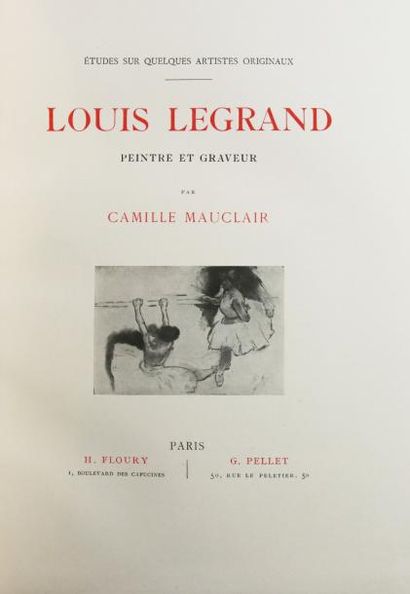 [LEGRAND] - MAUCLAIR (Camille) ÉTUDES SUR QUELQUES ARTISTES ORIGINAUX. LOUIS LEGRAND.
PEINTRE...