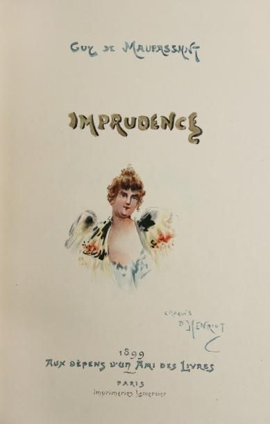 MAUPASSANT (G. de) IMPRUDENCE. Paris,
Aux dépens d'un Ami des Livres, 1899.
In-8,...