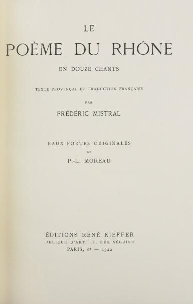 MISTRAL (Frédéric) LE POÈME DU RHÔNE EN DOUZE CHANTS. Paris, Kieffer, 1922.
In-8,...
