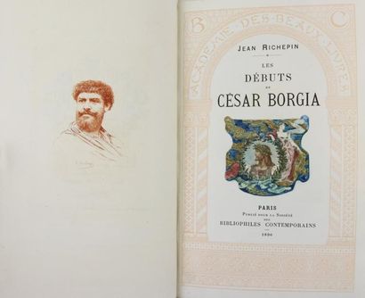 RICHEPIN LES DÉBUTS DE CÉSAR BORGIA. Paris, publié pour la Société des Bibliophiles...
