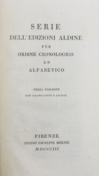 BURGASSI (Cesare) SERIE DELL'EDIZIONI ALDINE.
Florence, Molini, 1803.
In-8, vélin...
