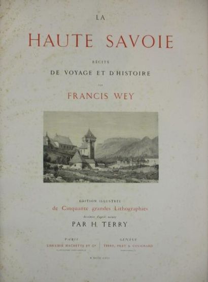 Livres anciens et modernes [Régionalisme] - WEY (F). LA HAUTE SAVOIE. RECITS DE VOYAGE...