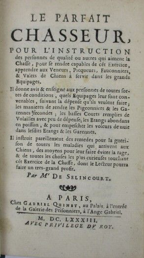 Livres anciens et modernes [Chasse] - SELINCOURT. LE PARFAIT CHASSEUR. Paris, Quinet,...