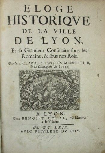 Livres anciens et modernes [Régionalisme] - MENESTRIER (F). ELOGE HISTORIQUE DE LA...