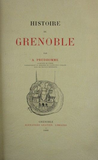Livres anciens et modernes [Régionalisme] - PRUDHOMME (A). HISTOIRE DE GRENOBLE....