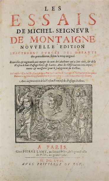 null MONTAIGNE (Michel de). LES ESSAIS. Paris, Pierre Lamy, 1657. 

In-folio, [32]-834...