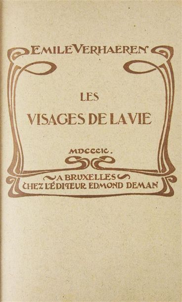 VERHAEREN (Emile). LES VISAGES DE LA VIE.
Bruxelles, chez Edmond Deman, 1899. In-8,...