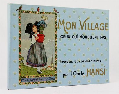 HANSI. MON VILLAGE, CEUX QUI N'OUBLIENT PAS. Images et commentaires par l'oncle Hansi.
P.,...