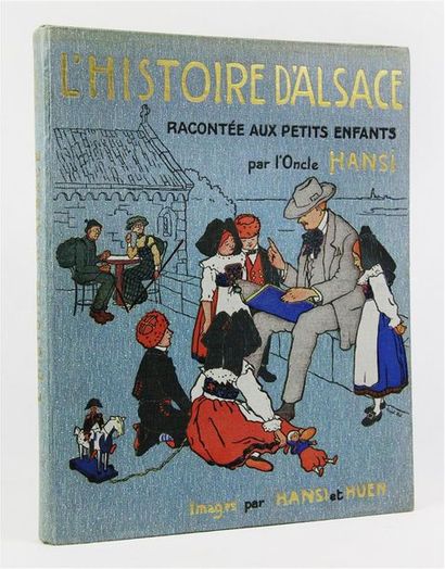 HANSI. L'HISTOIRE D'ALSACE RACONTE AUX PETITS ENFANTS PAR L'ONCLE HANSI.
P., Floury,...