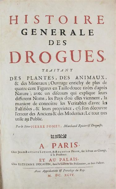 POMET (Pierre). HISTOIRE GÉNÉRALE DES DROGUES, traitant des plantes, des animaux,...