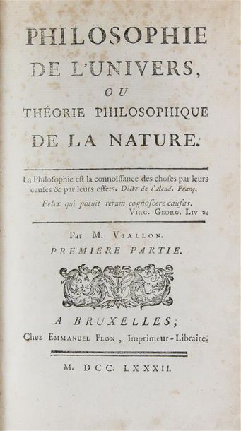 VIALLON (J.M.). PHILOSOPHIE DE L'UNIVERS ou théorie physique de la nature.
Bruxelles,...