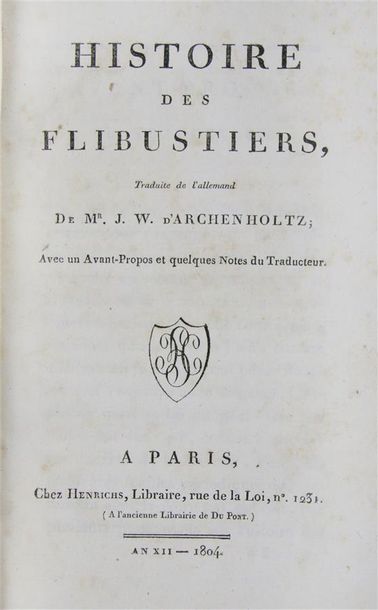 ARCHENHOLTZ (Jean-Guillaume d'). HISTOIRE DES FLIBUSTIERS.
Paris, Heinrichs, an XII...