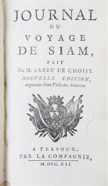 CHOISY (Abbé de). JOURNAL DU VOYAGE DE SIAM.
Trévoux par la Compagnie, 1741. In-12,...