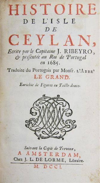 RIBEYRO (Jean). HISTOIRE DE L'ISLE DE CEYLAN. Écrite et présentée au Roi de Portugal...
