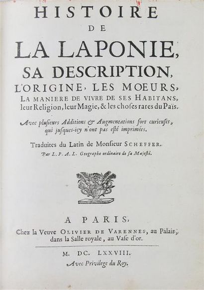 SCHEFFER (Jean). HISTOIRE DE LA LAPONIE.
Paris, Vve. Olivier de Varennes, 1678. In-4°,...